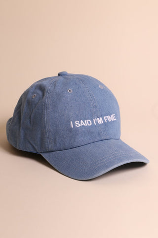 Load image into Gallery viewer, I SAID I&#39;M FINE DAD CAP