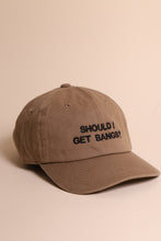 Load image into Gallery viewer, SHOULD I GET BANGS DAD CAP
