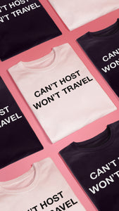 Can't Host Won't Travel - White