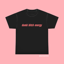 Load image into Gallery viewer, Dumb Bitch Energy - Black
