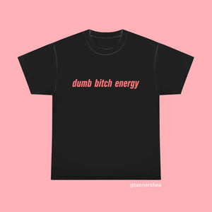 Dumb Bitch Energy - Black